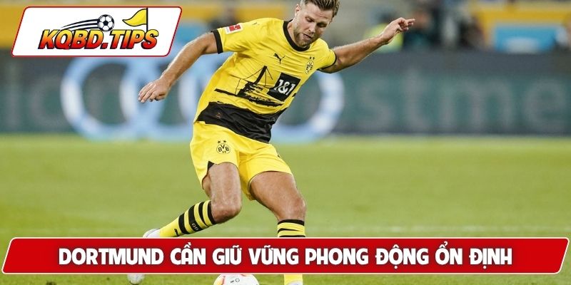 Dortmund cần giữ vững phong động ổn định