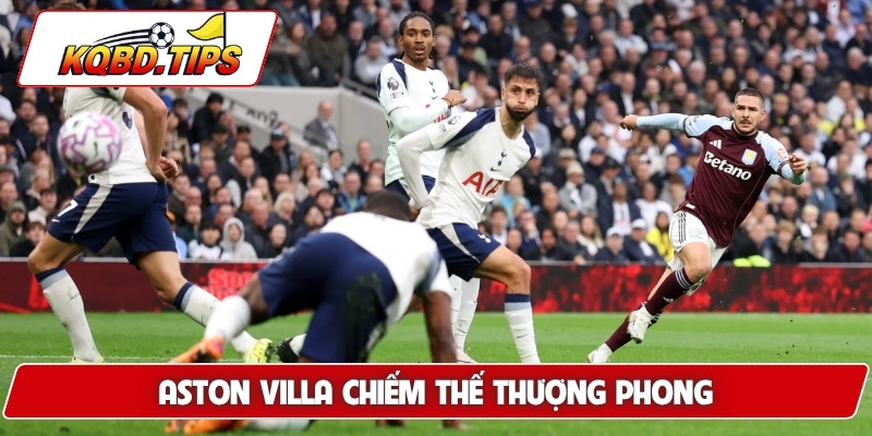Aston Villa chiếm thế thượng phong